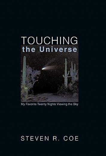 touching the universe,my favorite twenty nights viewing the sky (en Inglés)