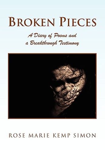 broken pieces,a diary of poems and a breakthrough testimony