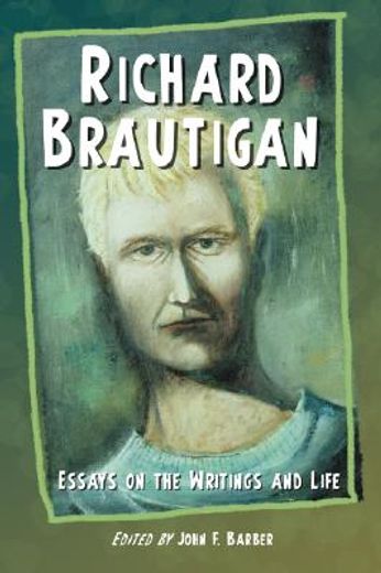 richard brautigan,essays on the writings and life