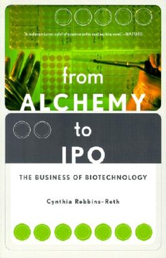 from alchemy to ipo,the business of biotechnology