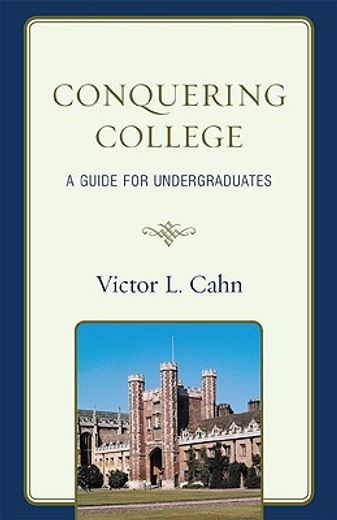 conquering college,a guide for undergraduates