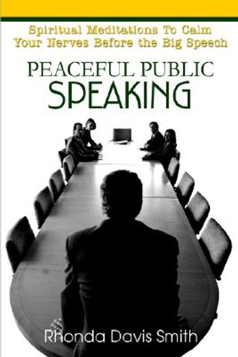 peaceful public speaking,spiritual meditations to calm your nerves before the big speech