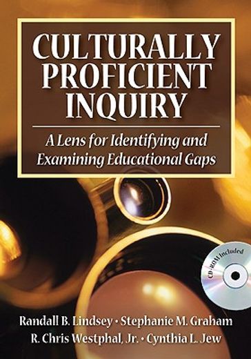 culturally proficient inquiry,a lens for identifying and examining educational gaps