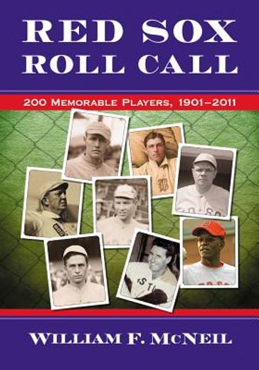 the red sox stars,200 biographies, 1901-2010
