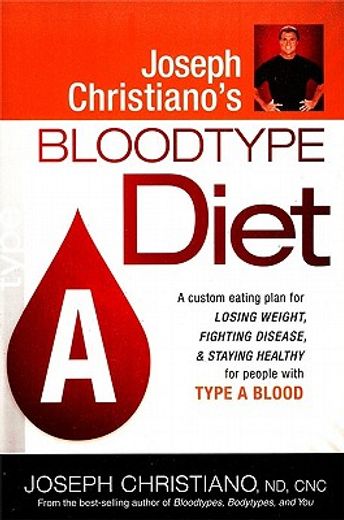 joseph christiano´s bloodtype diet,type a (en Inglés)