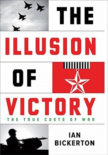 the illusion of victory,the true costs of war