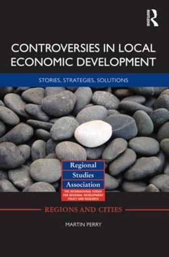 controversies in local economic development,stories, strategies, solutions
