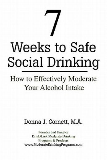7 weeks to safe social drinking,how to effectively moderate your alcohol intake