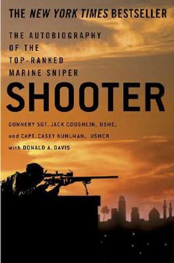 shooter,the autobiography of the top-ranked marine sniper