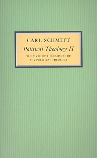 political theology ii,the myth of the closure of any political theology