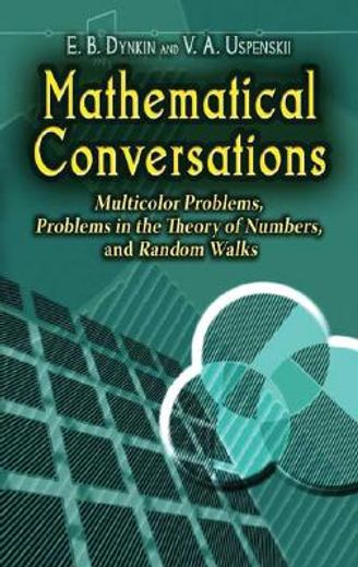 mathematical conversations,multicolor problems, problems in the theory of numbers, and random walks (en Inglés)