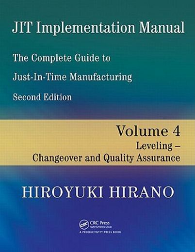 jit implementation manual,the complete guide to just-in-time manufacturing: leveling- changeover and quality assurance