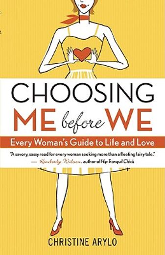 choosing me before we,every woman´s guide to life and love