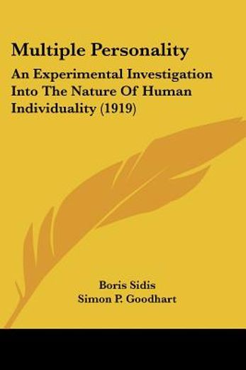 multiple personality,an experimental investigation into the nature of human individuality