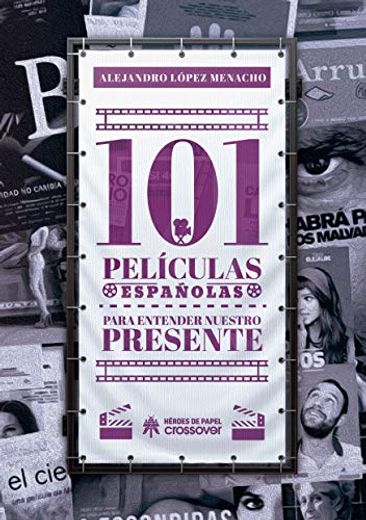 101 Peliculas Españolas Para Entender Nuestro Presente