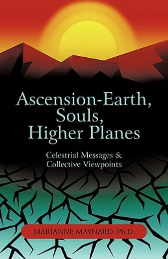 ascension-earth, souls, higher planes,celestrial messages and collective viewpoints (en Inglés)