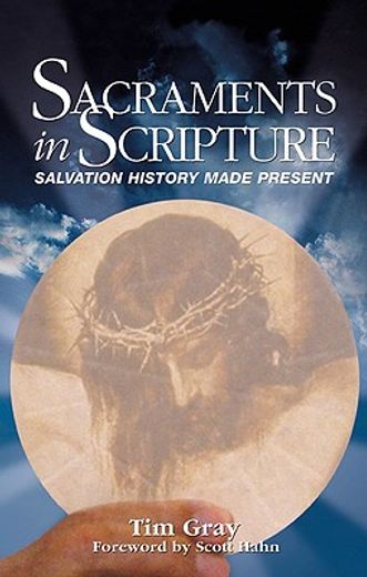 sacraments in scripture: salvation history made present (in English)