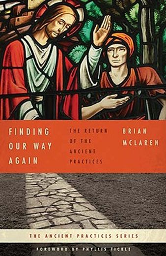 finding our way again,the return of the ancient practices (in English)