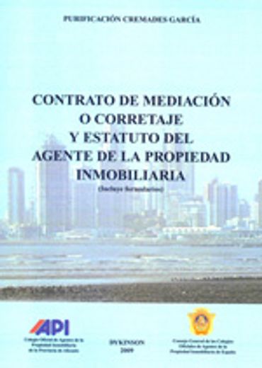 Contrato de Mediación o Corretaje y Estatuto Agente de la Propiedad Inmobiliaria: Incluye Formularios (in Spanish)