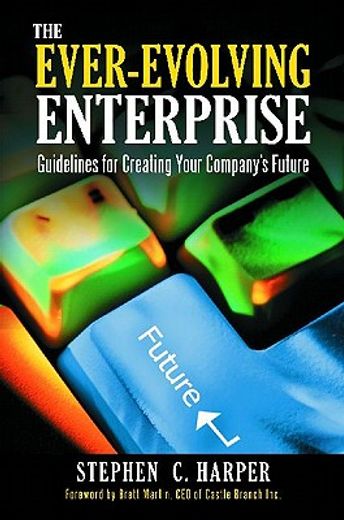 the ever-evolving enterprise,guidelines for creating your company´s future