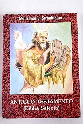 Antiguo Testamento (Biblia Selecta). (in Spanish)