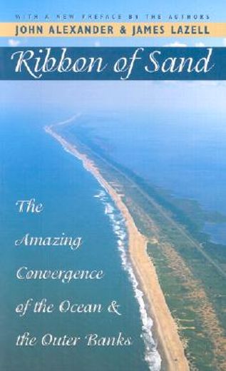 ribbon of sand,the amazing convergence of the ocean and the outer banks (in English)