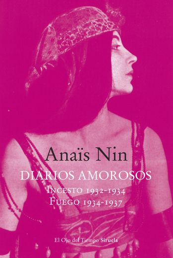 Diarios amorosos. Incesto 1932-1934 / Fuego 1934-1937 (in Spanish)