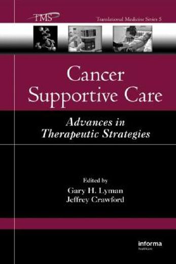 Cancer Supportive Care: Advances in Therapeutic Strategies (in English)