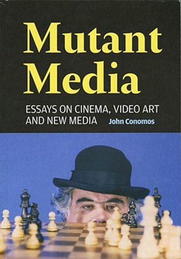 Mutant Media: Essays on Cinema, Video Art and New Media (in English)