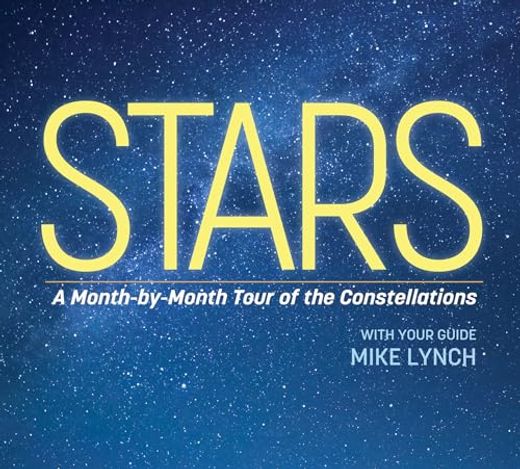 Stars: A Month-By-Month Tour of the Constellations (en Inglés)