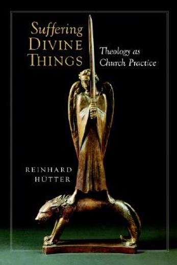 suffering divine things,theology as church practice