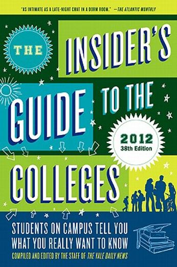 the insider`s guide to the colleges 2012 (en Inglés)