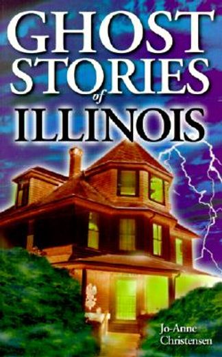 ghost stories of illinois (en Inglés)