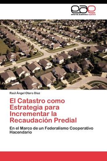 el catastro como estrategia para incrementar la recaudaci n predial (in Spanish)
