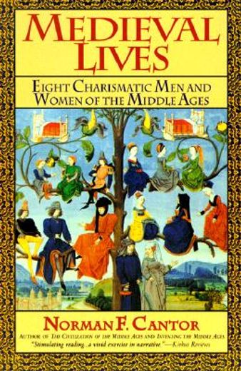 medieval lives,eight charismatic men and women of the middle ages (en Inglés)