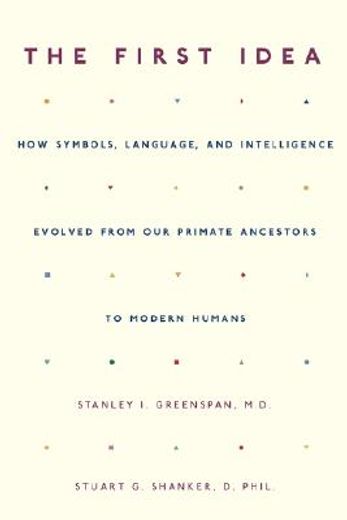 the first idea,how symbols, language, and intelligence evolved from our primate ancestors to modern humans (en Inglés)