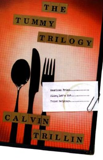 the tummy trilogy,american fried/alice, let´s eat/third helpings (en Inglés)