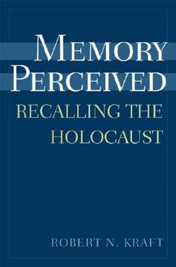 memory perceived,recalling the holocaust