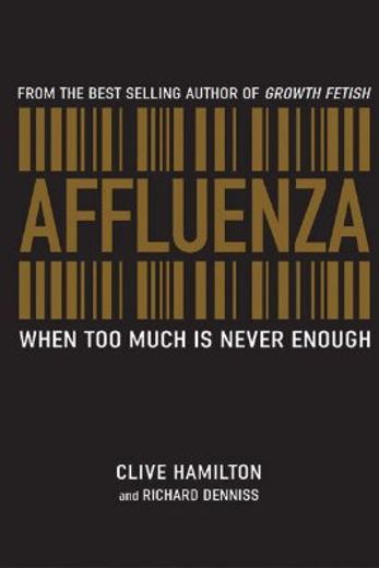 affluenza,when too much is never enough (en Inglés)