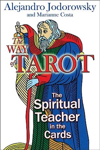 the way of tarot,the spiritual teacher in the cards (en Inglés)