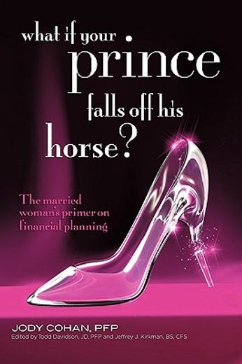 what if your prince falls off his horse?,the married woman´s primer on financial planning