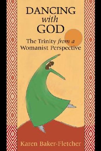 dancing with god,the trinity from a womanist perspective (in English)