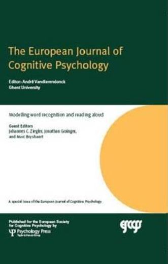 Modelling Word Recognition and Reading Aloud: A Special Issue of the European Journal of Cognitive Psychology (en Inglés)