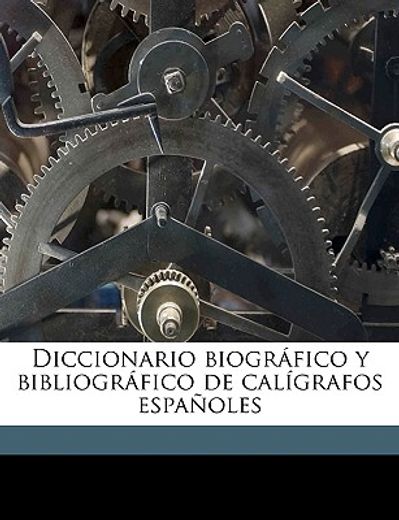 diccionario biogrfico y bibliogrfico de calgrafos espaoles