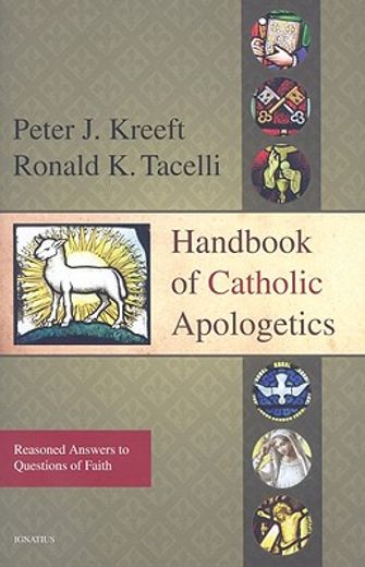 handbook of catholic apologetics,reasoned answers to questions of faith