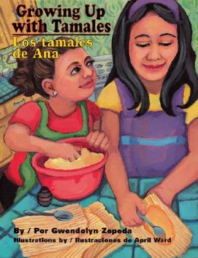 Growing Up with Tamales/Los Tamales de Ana (en Inglés)