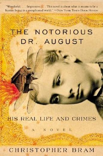 the notorious dr. august,his real life and crimes (en Inglés)