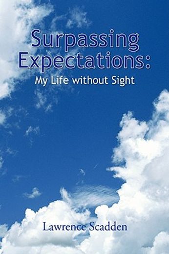 surpassing expectations,my life without sight