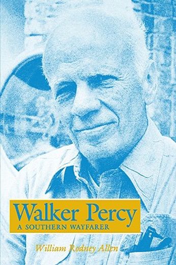 walker percy: a southern wayfarer