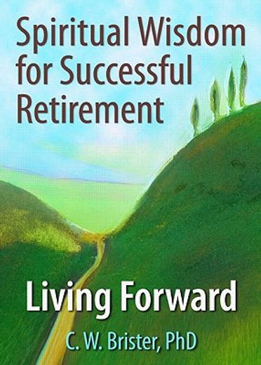spiritual wisdom for successful retirement,living forward